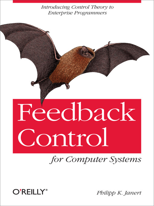 Title details for Feedback Control for Computer Systems by Philipp K. Janert - Wait list